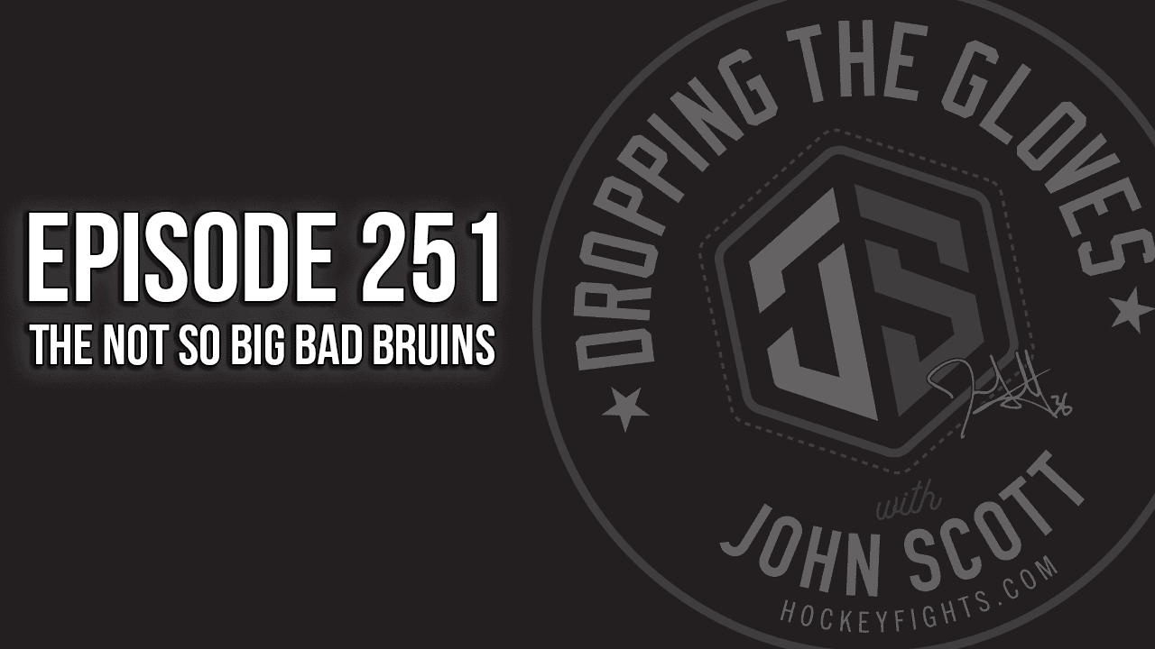 Dropping The Gloves Episode 251: The Not So Big Bad Bruins