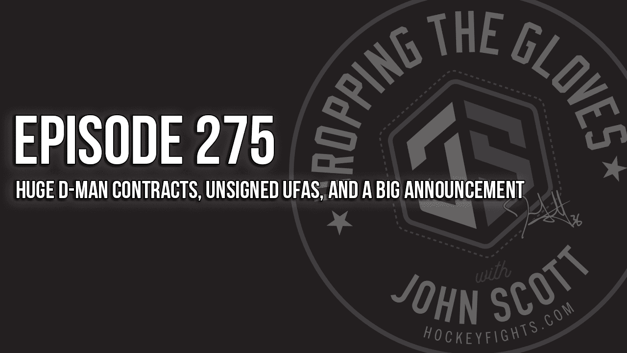 Dropping The Gloves Episode 275: Huge D-Man Contracts, Unsigned UFAs, and a Big Announcement