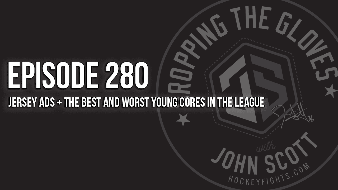 Dropping The Gloves Episode 280: Jersey Ads + The Best and Worst Young Cores in the League